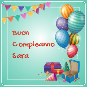 cartoline buon compleanno Sara regali palloncini