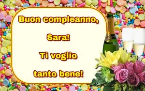 cartoline buon compleanno Sara fiori ti voglio bene