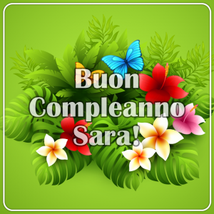 cartoline buon compleanno Sara fiori