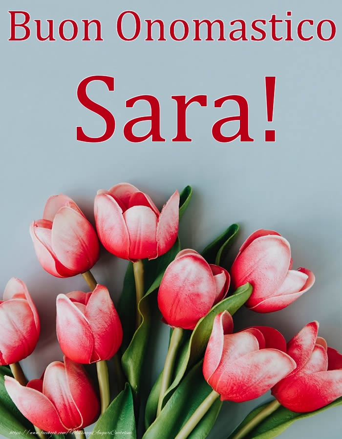 tanti auguri di buon onomastico Sara fiori tulipani