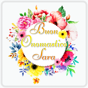 tanti auguri di buon onomastico Sara fiori