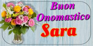 tanti auguri di buon onomastico Sara fiori