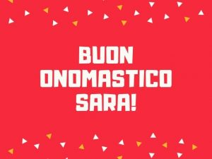 tanti auguri di buon onomastico Sara