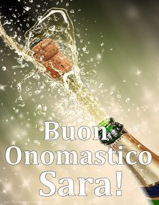 tanti auguri di buon onomastico Sara spumante