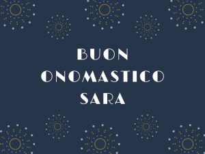 tanti auguri di buon onomastico Sara
