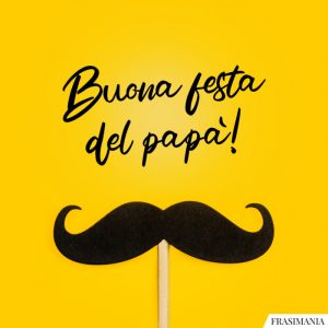 tanti auguri Buona Festa del Papà