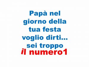 tanti auguri Buona Festa del Papà numero 1
