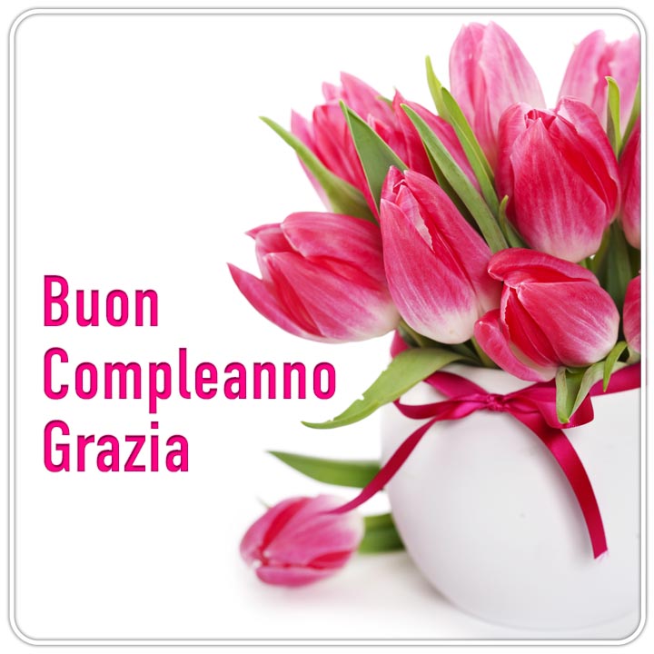 auguri di Buon Compleanno Grazia fiori tulipani