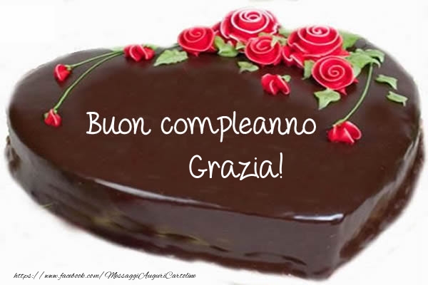 auguri di Buon Compleanno Grazia torta cioccolato rose