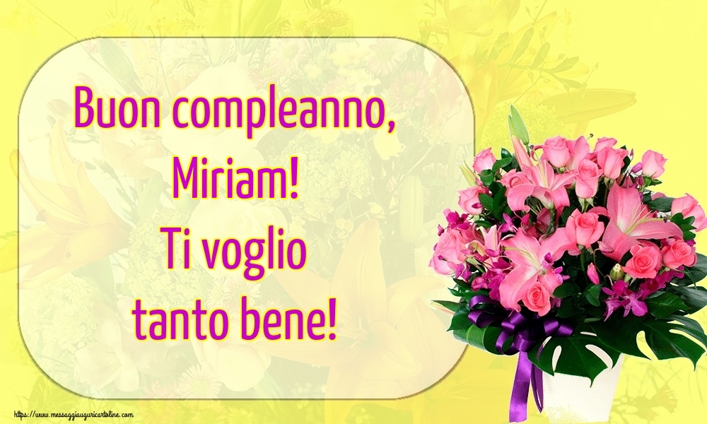 buon compleanno Miriam ti voglio bene