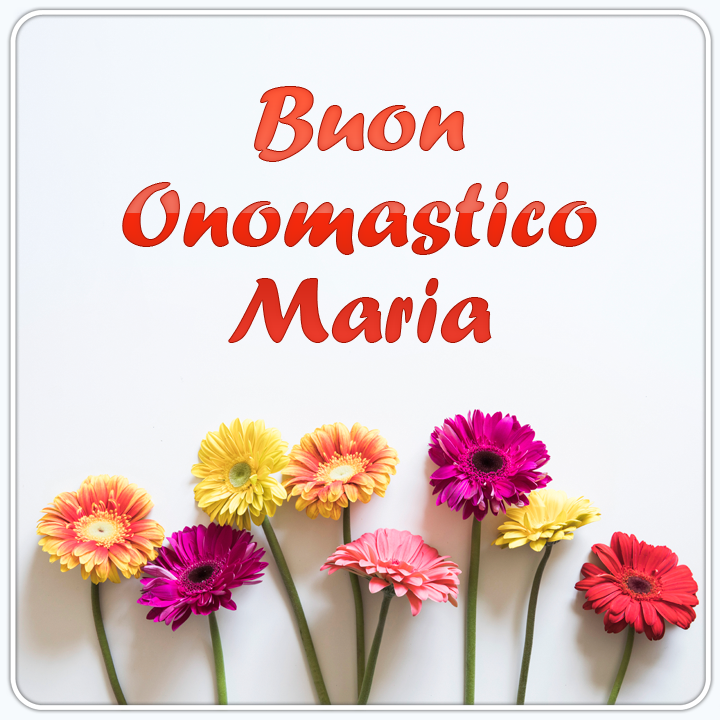 cartoline Buon Onomastico Maria fiori