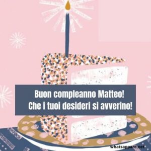 Immagini Cartoline buon compleanno Matteo torta candeline