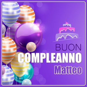 Immagini Cartoline buon compleanno Matteo palloncini festa