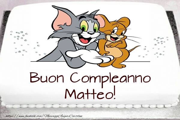 Immagini Cartoline buon compleanno Matteo Tom & Jerry