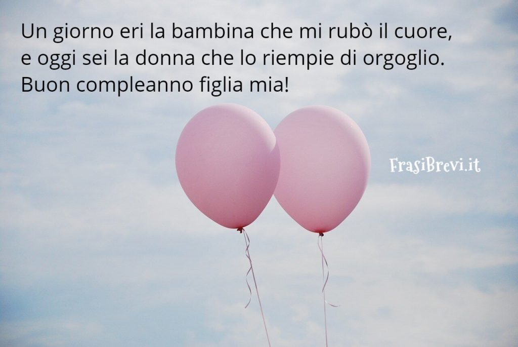 frasi immagini buon compleanno figlia