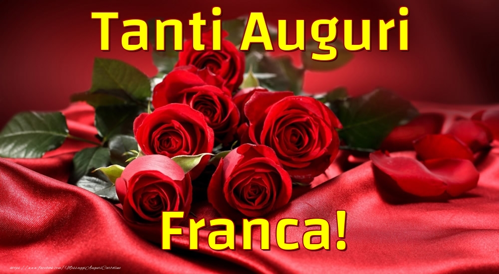 immagini tanti auguri Franca fiori rose rosse