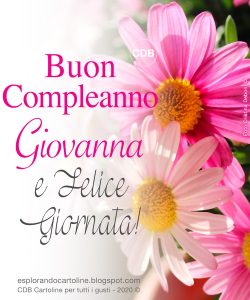 buon compleanno happy birthday Giovanna fiori