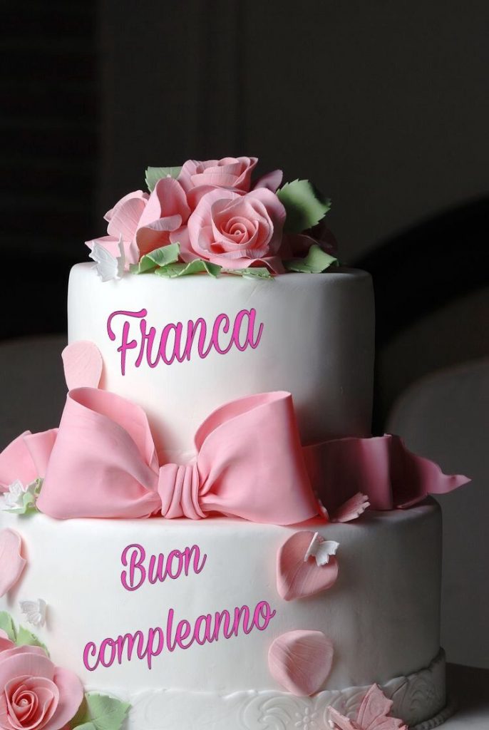 auguri buon compleanno Franca torta rose fiori