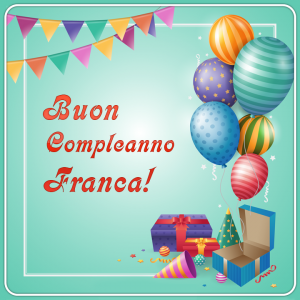 auguri buon compleanno Franca regali palloncini
