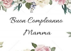 Immagini e Cartoline di Buon Compleanno Mamma fiori rose