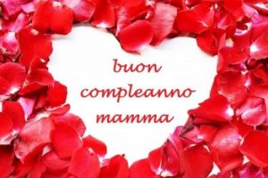 Immagini e Cartoline di Buon Compleanno Mamma fiori cuore