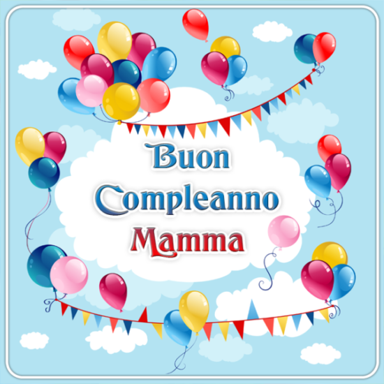 Immagini e Cartoline di Buon Compleanno Mamma torta palloncini