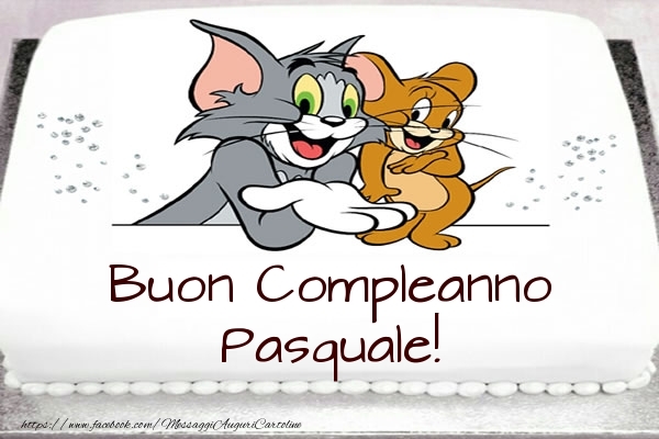 buon compleanno Pasquale torta Tom Jerry