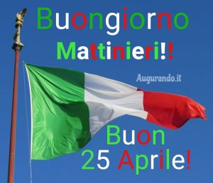 Buon 25 Aprile Buona Festa della Liberazione bandiera italiana
