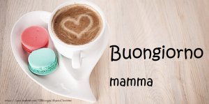Immagini e cartoline Buongiorno mamma caffè cuori