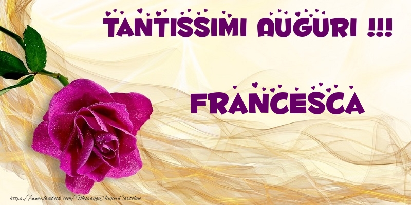 immagini cartoline tanti auguri Francesca fiori