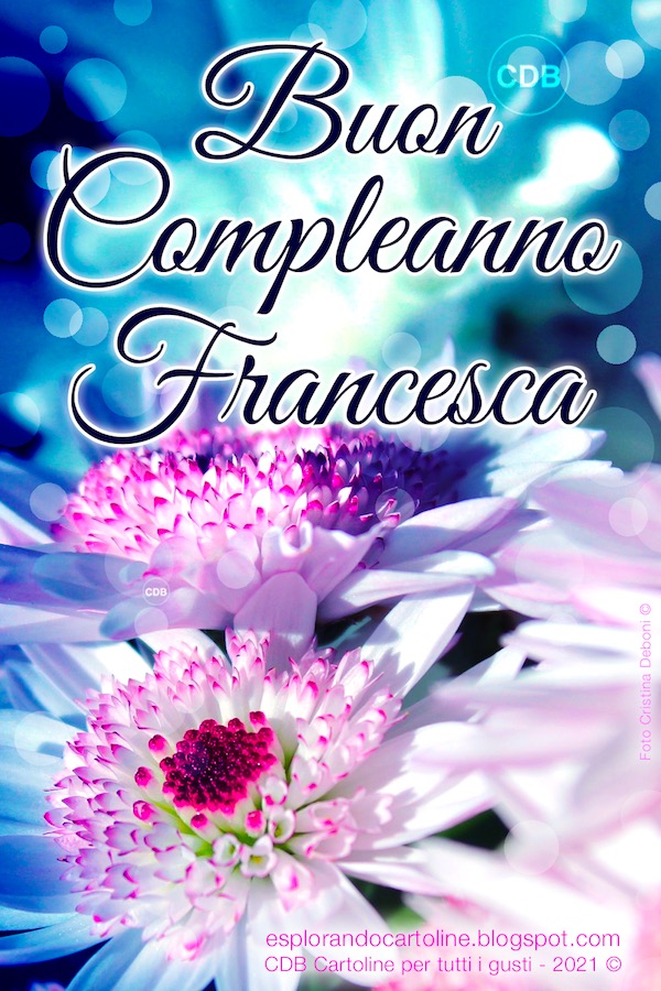 immagini cartoline buon compleanno Francesca fiori