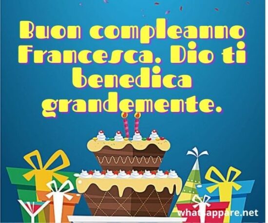 immagini cartoline buon compleanno Francesca torta candeline Dio ti benedica