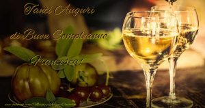 immagini cartoline buon compleanno Francesca vino