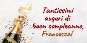 immagini cartoline buon compleanno Francesca spumante