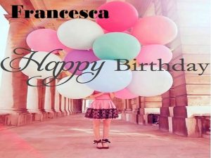 immagini cartoline buon compleanno happy birthday Francesca palloncini