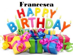 immagini cartoline buon compleanno happy birthday Francesca regali
