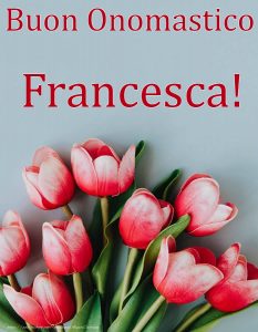 immagini cartoline buon onomastico Francesca fiori