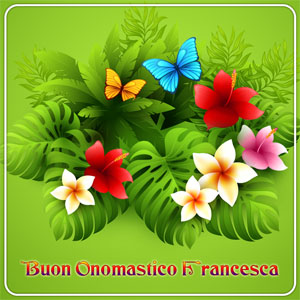 immagini cartoline buon onomastico Francesca fiori