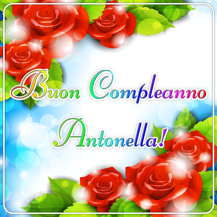 immagini cartoline auguri buon compleanno Antonella rose rosse fiori