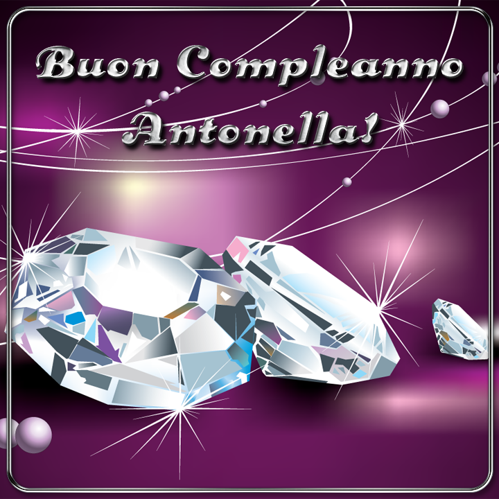 immagini cartoline auguri buon compleanno Antonella diamanti