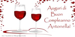 immagini cartoline auguri buon compleanno Antonella vino festa