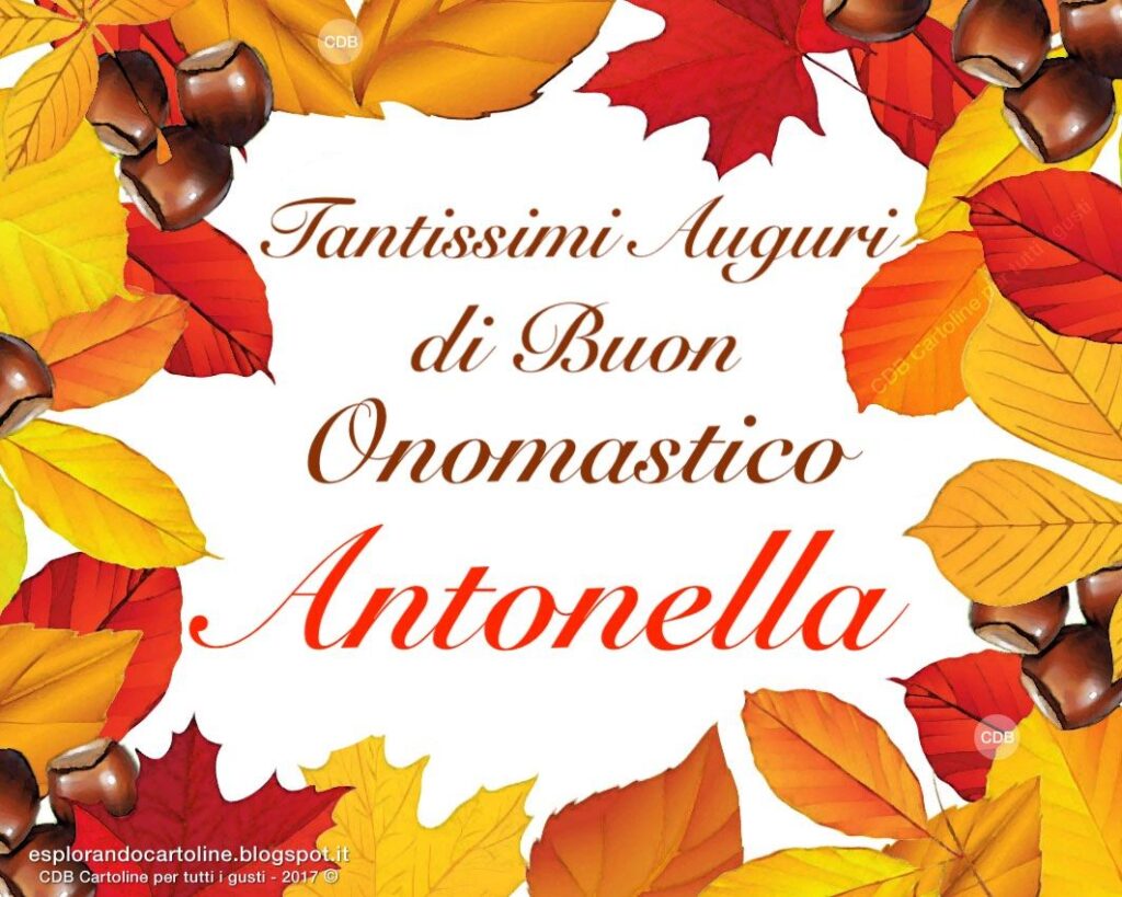 immagini cartoline auguri buon onomastico Antonella fiori castagne foglie