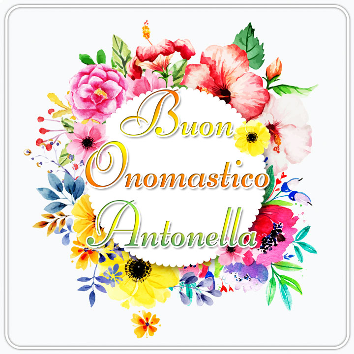 immagini cartoline auguri buon onomastico Antonella fiori