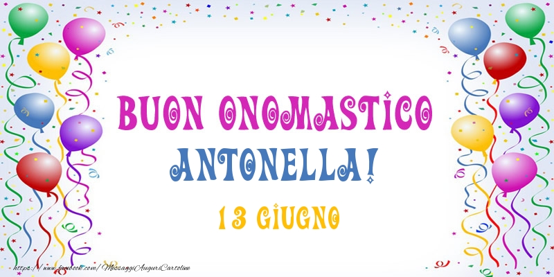 immagini cartoline auguri buon onomastico Antonella festa palloncini 13 giugno
