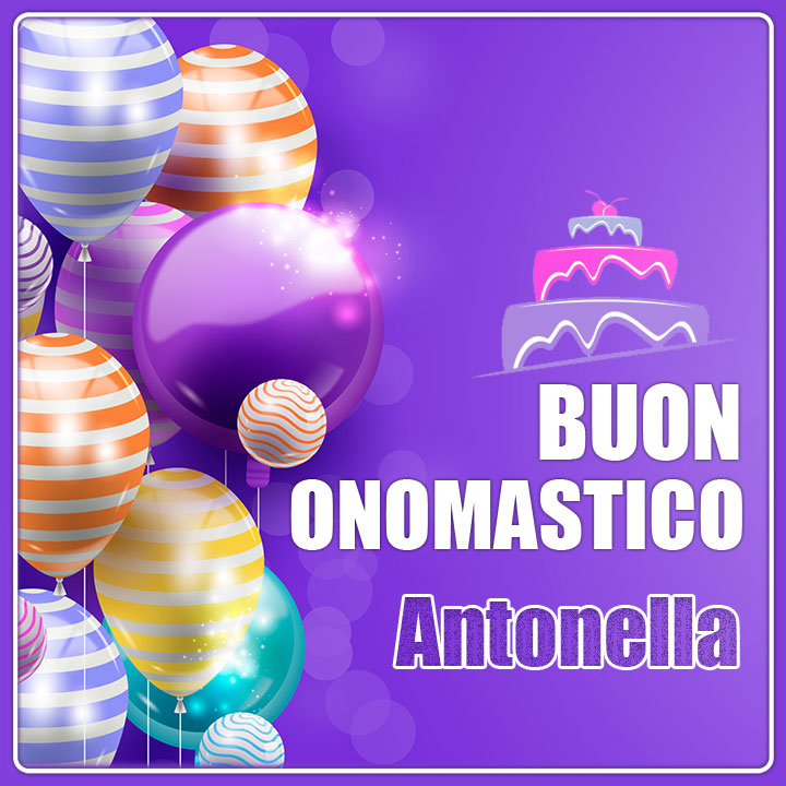 immagini cartoline auguri buon onomastico Antonella palloncini torta