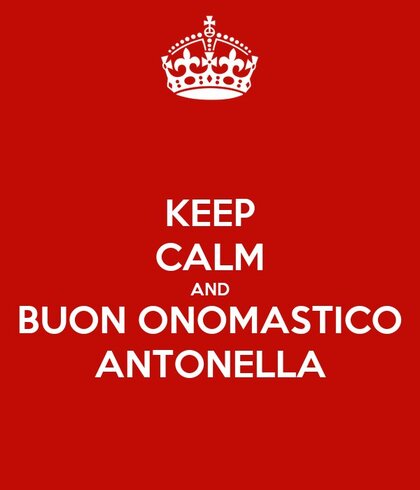 immagini cartoline auguri buon onomastico Antonella keep calm