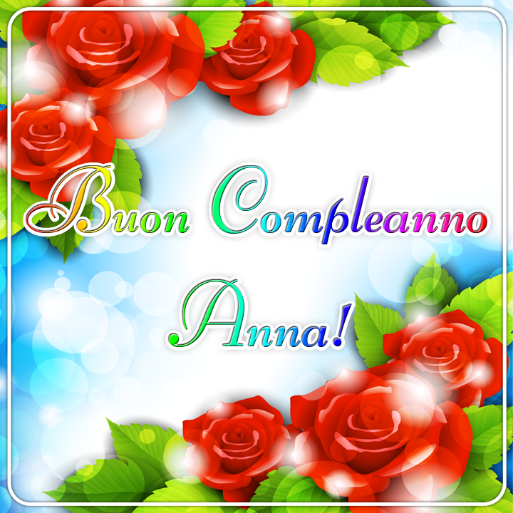 immagini cartoline auguri buon compleanno Anna fiori rose rosse