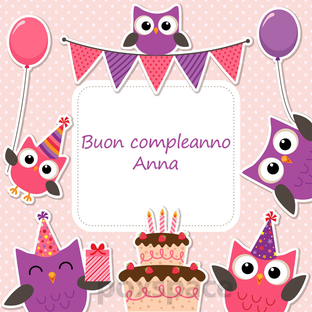 immagini cartoline buon compleanno Anna festa