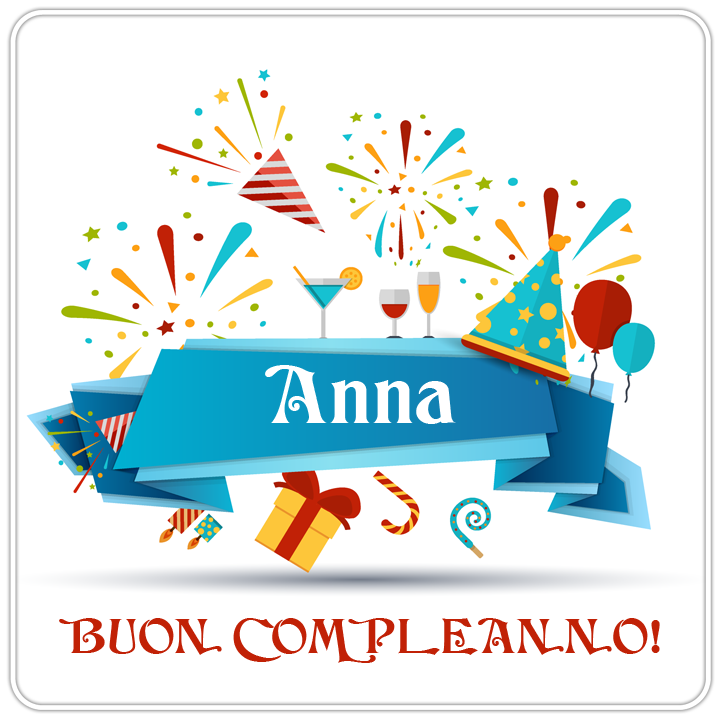 immagini cartoline buon compleanno Anna festa