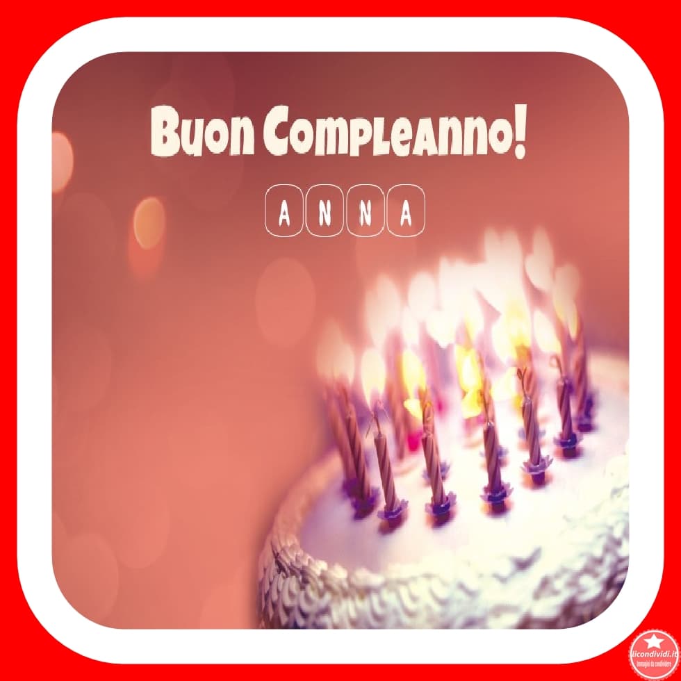 immagini cartoline buon compleanno Anna torta candeline